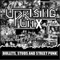 Uprising Punx : Bullets, Studs and Street Punk